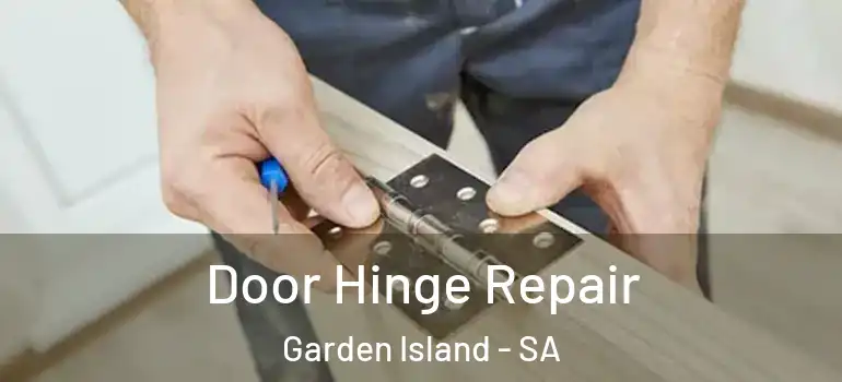 Door Hinge Repair Garden Island - SA