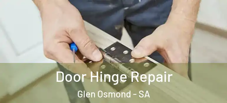 Door Hinge Repair Glen Osmond - SA
