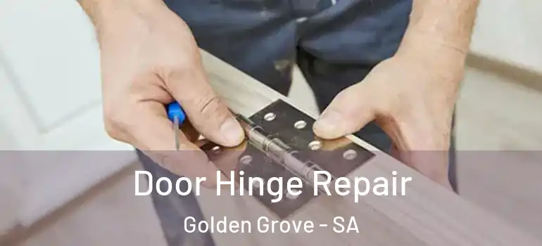 Door Hinge Repair Golden Grove - SA