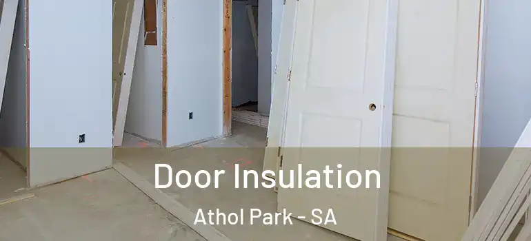 Door Insulation Athol Park - SA