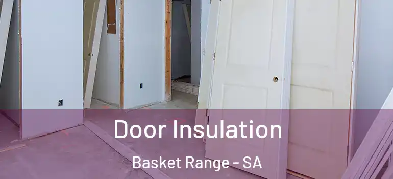 Door Insulation Basket Range - SA