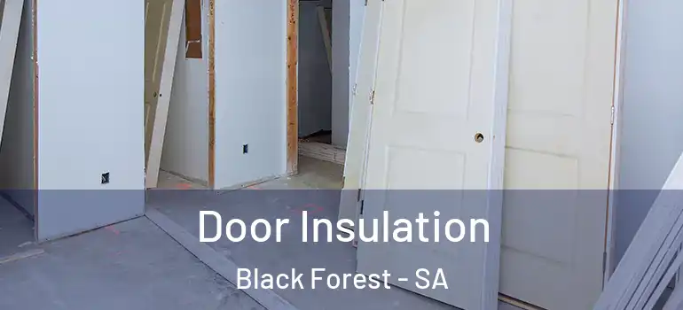 Door Insulation Black Forest - SA