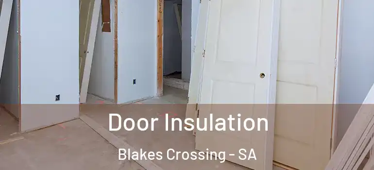 Door Insulation Blakes Crossing - SA