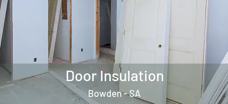 Door Insulation Bowden - SA