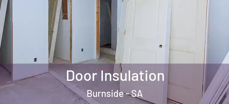 Door Insulation Burnside - SA