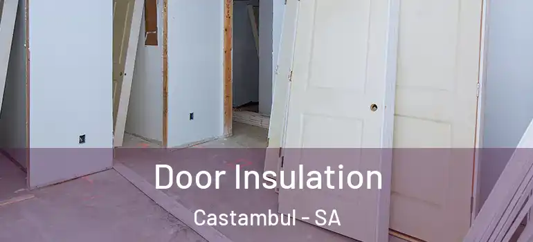 Door Insulation Castambul - SA