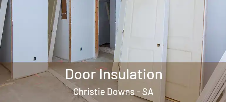 Door Insulation Christie Downs - SA
