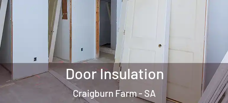 Door Insulation Craigburn Farm - SA