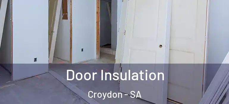 Door Insulation Croydon - SA