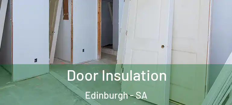 Door Insulation Edinburgh - SA