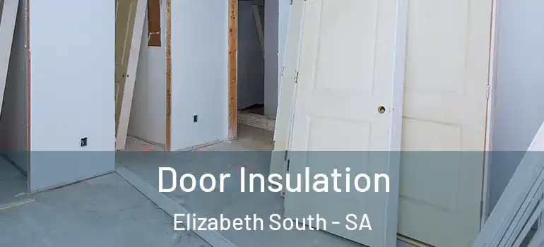 Door Insulation Elizabeth South - SA