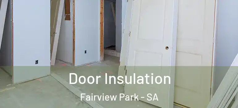 Door Insulation Fairview Park - SA