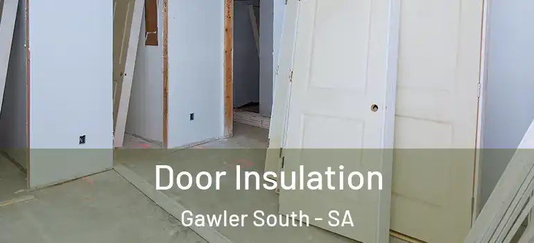 Door Insulation Gawler South - SA