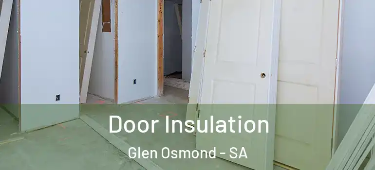 Door Insulation Glen Osmond - SA
