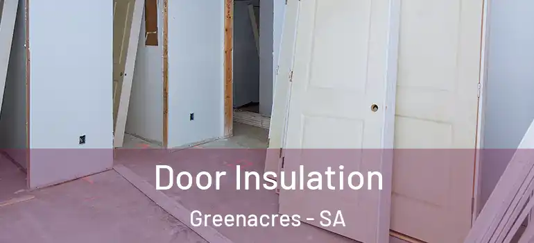Door Insulation Greenacres - SA