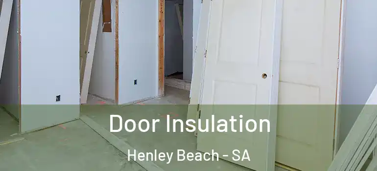 Door Insulation Henley Beach - SA