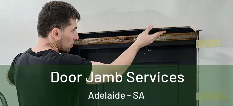 Door Jamb Services Adelaide - SA