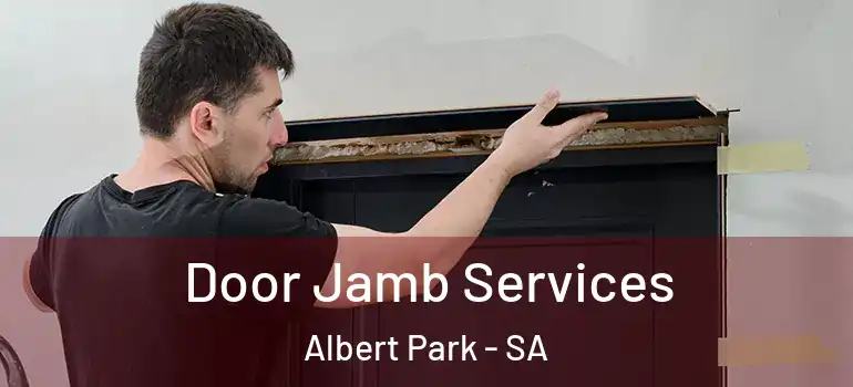 Door Jamb Services Albert Park - SA