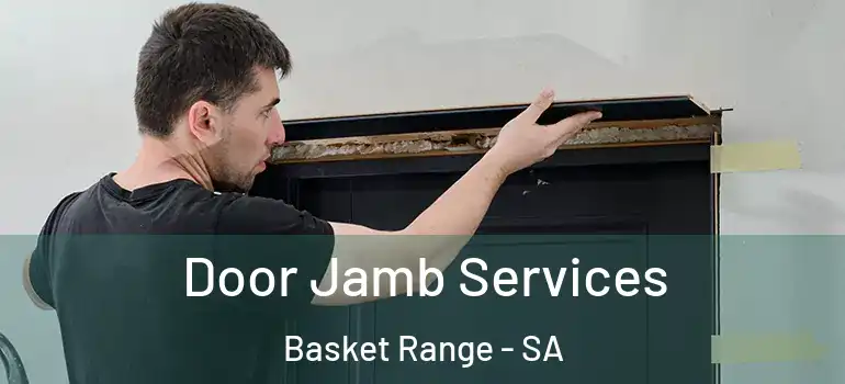 Door Jamb Services Basket Range - SA
