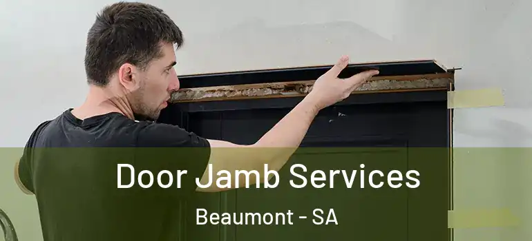 Door Jamb Services Beaumont - SA