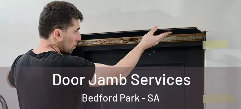 Door Jamb Services Bedford Park - SA