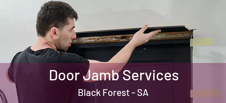 Door Jamb Services Black Forest - SA