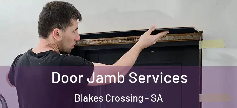 Door Jamb Services Blakes Crossing - SA