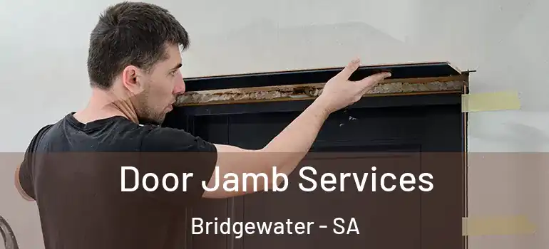 Door Jamb Services Bridgewater - SA