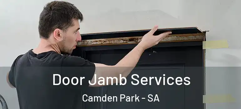 Door Jamb Services Camden Park - SA
