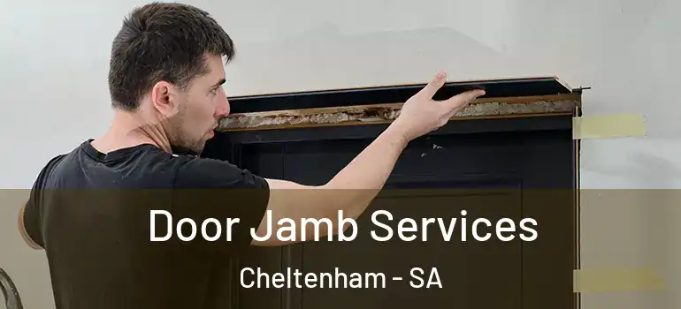 Door Jamb Services Cheltenham - SA