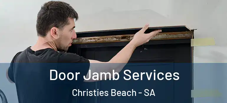 Door Jamb Services Christies Beach - SA