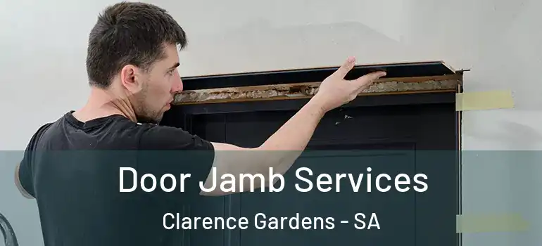 Door Jamb Services Clarence Gardens - SA