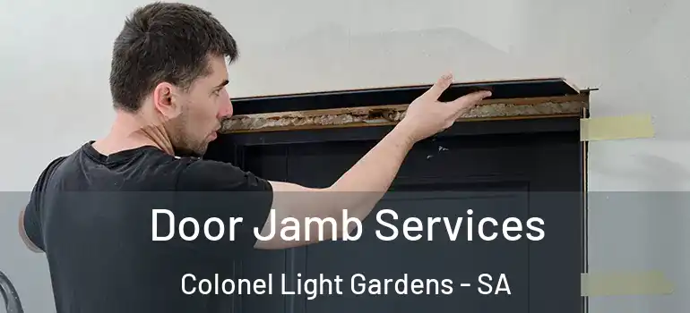 Door Jamb Services Colonel Light Gardens - SA