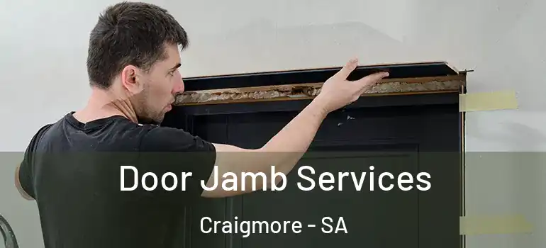 Door Jamb Services Craigmore - SA