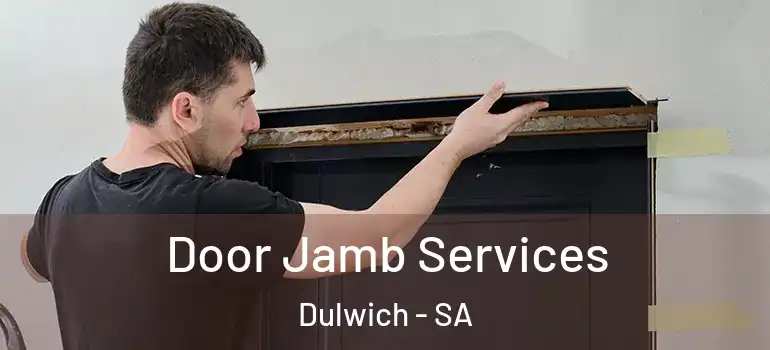 Door Jamb Services Dulwich - SA