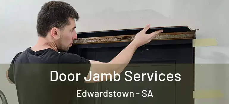 Door Jamb Services Edwardstown - SA