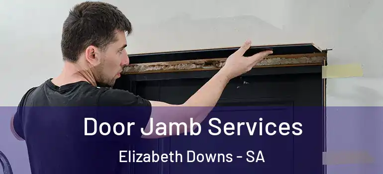 Door Jamb Services Elizabeth Downs - SA