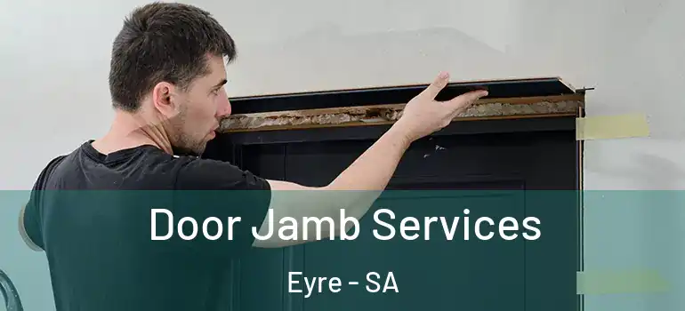Door Jamb Services Eyre - SA