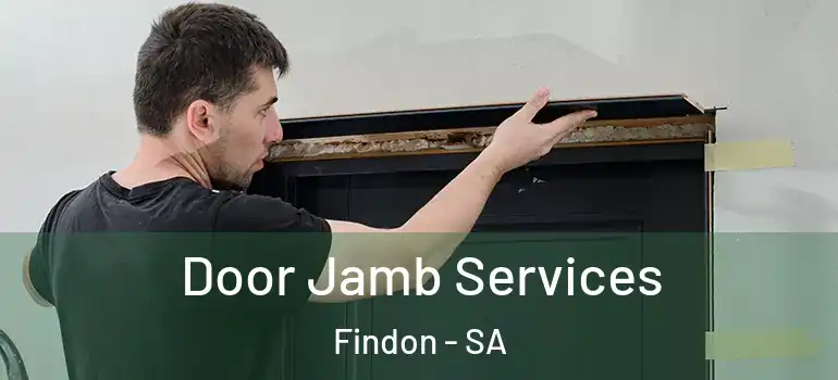 Door Jamb Services Findon - SA