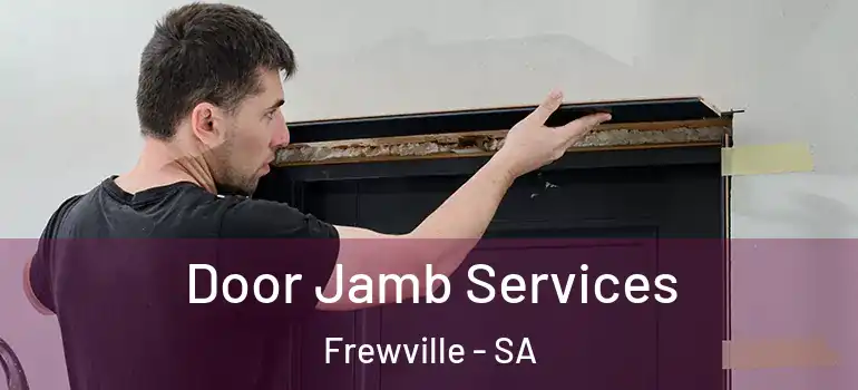 Door Jamb Services Frewville - SA