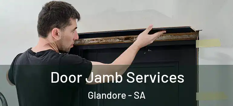 Door Jamb Services Glandore - SA