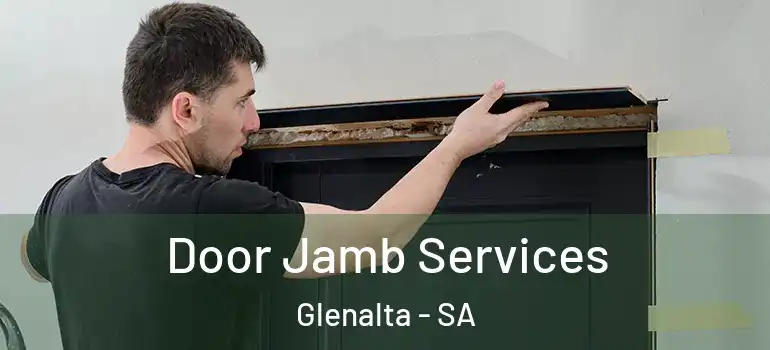 Door Jamb Services Glenalta - SA