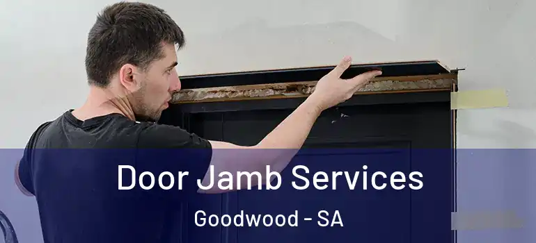 Door Jamb Services Goodwood - SA
