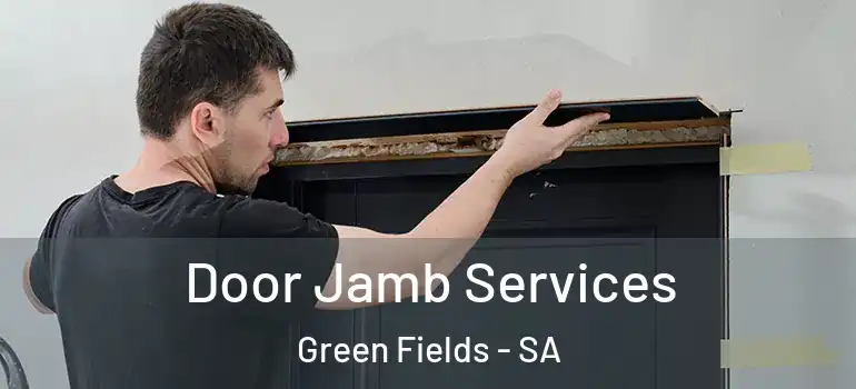 Door Jamb Services Green Fields - SA