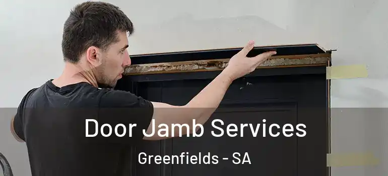 Door Jamb Services Greenfields - SA