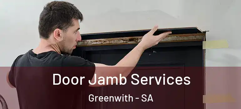Door Jamb Services Greenwith - SA