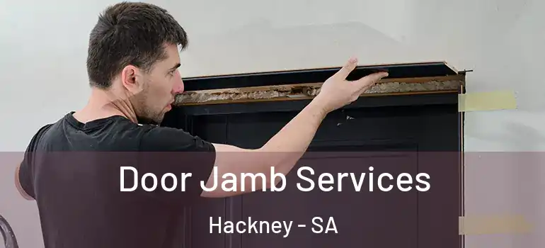 Door Jamb Services Hackney - SA