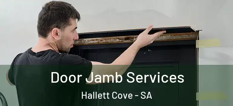 Door Jamb Services Hallett Cove - SA