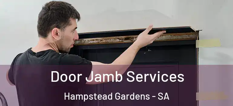Door Jamb Services Hampstead Gardens - SA