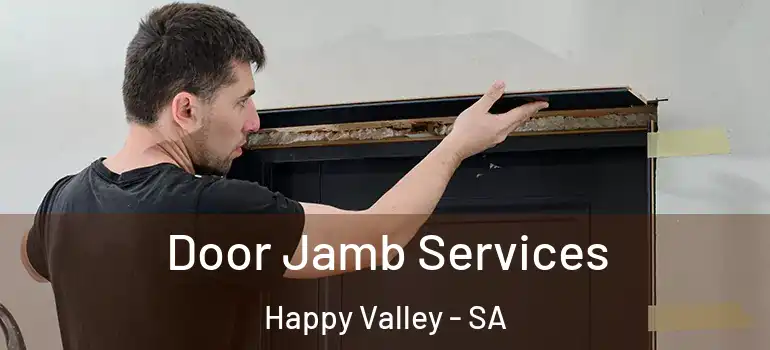 Door Jamb Services Happy Valley - SA